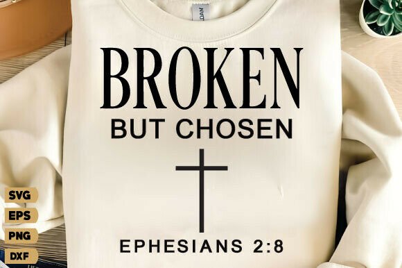 Broken but Chosen SVG: Christian Graphics for T-Shirt Designs