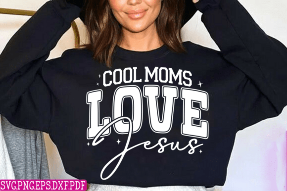 Christian SVG Graphics for T-Shirt Designs: Cool Moms Love Jesus
