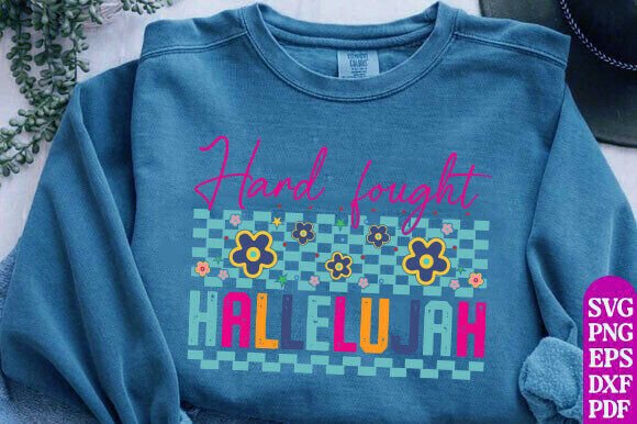 Christian SVG, Hard Fought Hallelujah PNG: Graphics & T-Shirt Designs