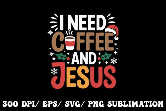 Coffee Keeps Me Awake, Jesus Keeps Me Go Graphics for T-Shirt Designs