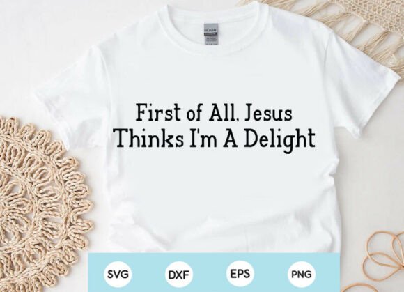 Funny Sarcastic Shirt First of All Jesus: Graphics & T-Shirt Design