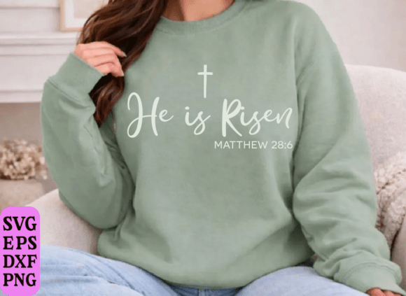 He is Risen SVG Graphics and T-Shirt Designs