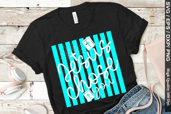 Jesus Chose You Png Graphics for T-Shirt Designs