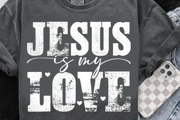 Jesus is My Love SVG: Christian Graphics & T-Shirt Designs