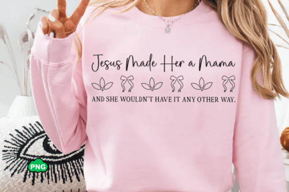 Jesus Made Her a Mama SVG: Christian Mom Graphic for T-Shirt Designs