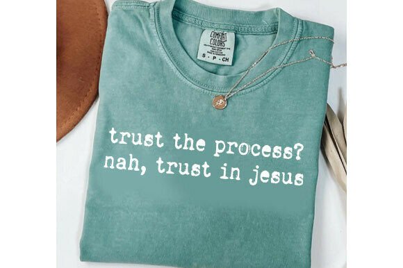 Trust the Process Nah Trust in Jesus SVG Graphics for T-Shirt Designs